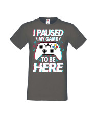 Мъжка Геймърска Тениска Gamer I Paused My Game To Be Here 02