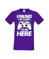 Мъжка Геймърска Тениска Gamer I Paused My Game To Be Here 02