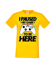 Мъжка Геймърска Тениска Gamer I Paused My Game To Be Here 02