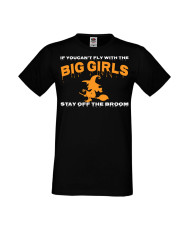 Мъжка Тениска Хелоуин Вси Светии Halloween If You Can'T Fly With The Big Girls Stay Off The Broom 1