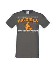 Мъжка Тениска Хелоуин Вси Светии Halloween If You Can'T Fly With The Big Girls Stay Off The Broom 1