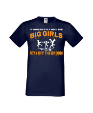 Мъжка Тениска Хелоуин Вси Светии Halloween If You Can'T Fly With The Big Girls Stay Off The Broom 2