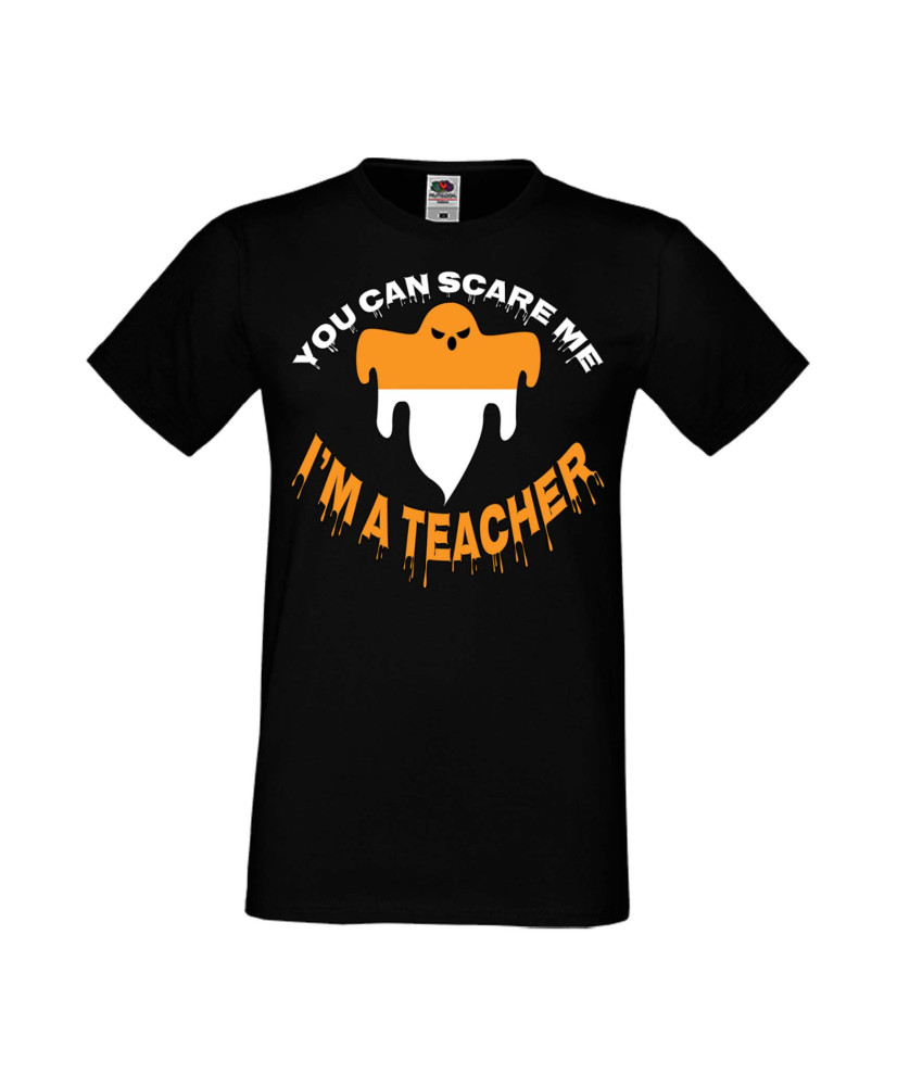 Мъжка Тениска Хелоуин Вси Светии Halloween You Can Scare Me I'M A Teacher Мъжка Тениска Хелоуин Вси Светии Halloween You Can Scare Me I'M A Teacher