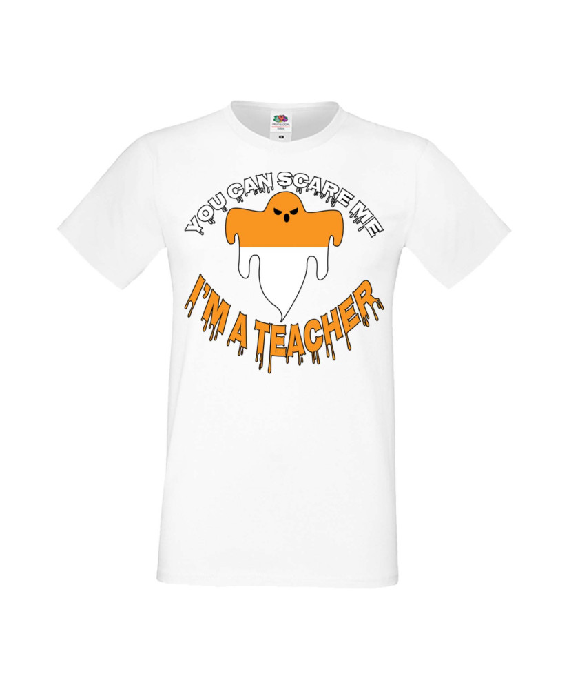 Мъжка Тениска Хелоуин Вси Светии Halloween You Can Scare Me I'M A Teacher Мъжка Тениска Хелоуин Вси Светии Halloween You Can Scare Me I'M A Teacher
