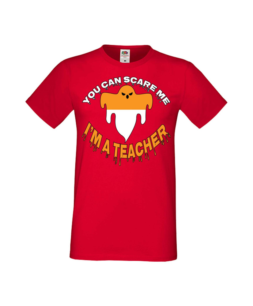 Мъжка Тениска Хелоуин Вси Светии Halloween You Can Scare Me I'M A Teacher Мъжка Тениска Хелоуин Вси Светии Halloween You Can Scare Me I'M A Teacher