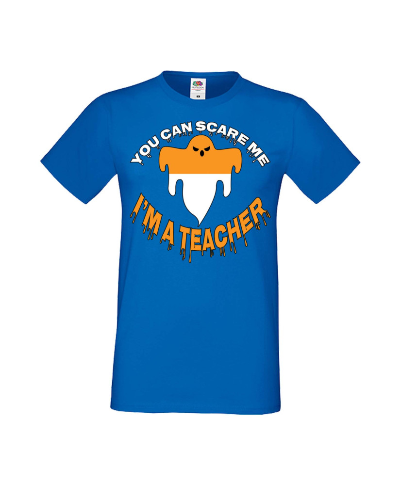 Мъжка Тениска Хелоуин Вси Светии Halloween You Can Scare Me I'M A Teacher Мъжка Тениска Хелоуин Вси Светии Halloween You Can Scare Me I'M A Teacher