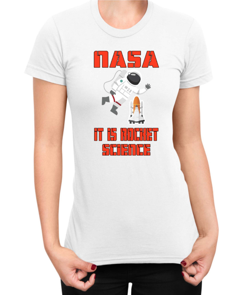 Дамска Тениска Nasa Space Theme Nasa It Is Rocket Science