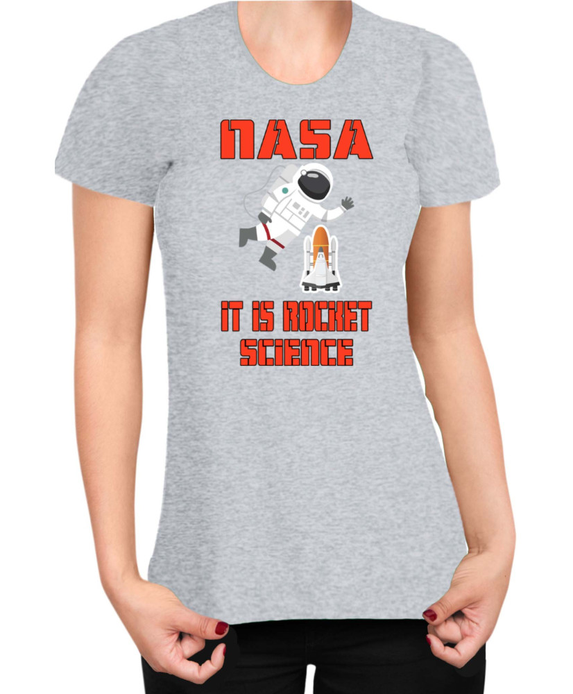 Дамска Тениска Nasa Space Theme Nasa It Is Rocket Science