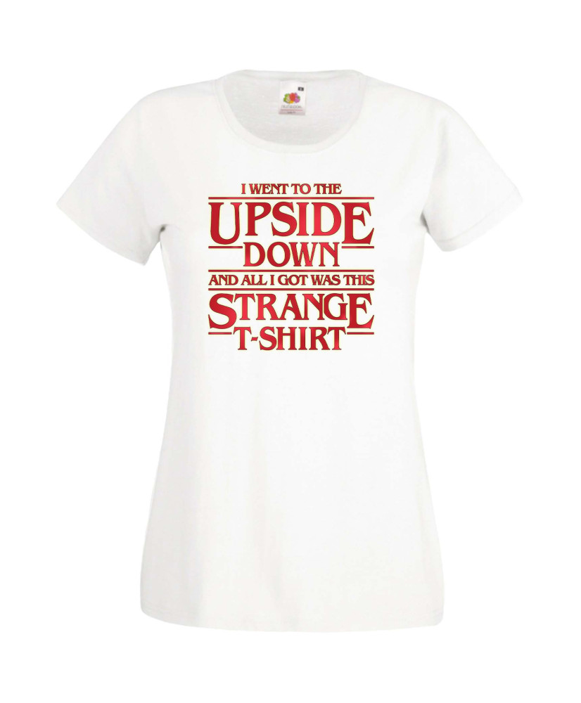 Дамска Тениска Stranger Things Netflix I Went To The Upside Down Дамска Тениска Stranger Things Netflix I Went To The Upside Down