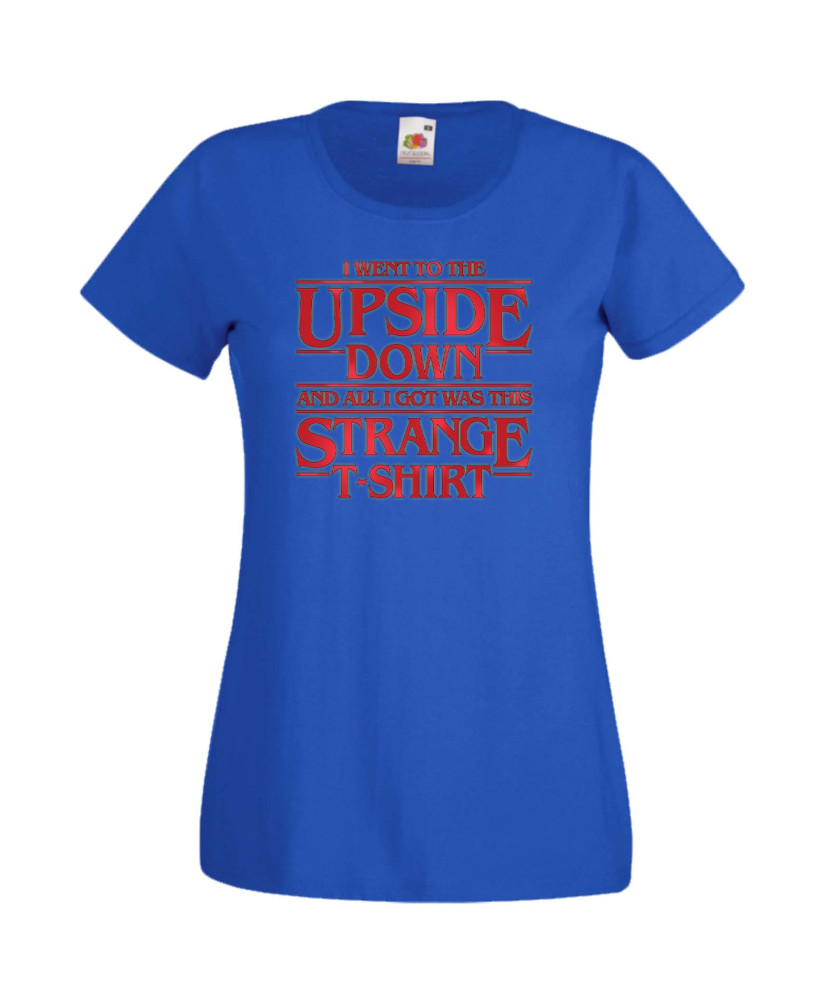Дамска Тениска Stranger Things Netflix I Went To The Upside Down Дамска Тениска Stranger Things Netflix I Went To The Upside Down