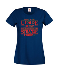 Дамска Тениска Stranger Things Netflix I Went To The Upside Down