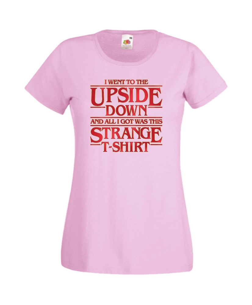 Дамска Тениска Stranger Things Netflix I Went To The Upside Down Дамска Тениска Stranger Things Netflix I Went To The Upside Down