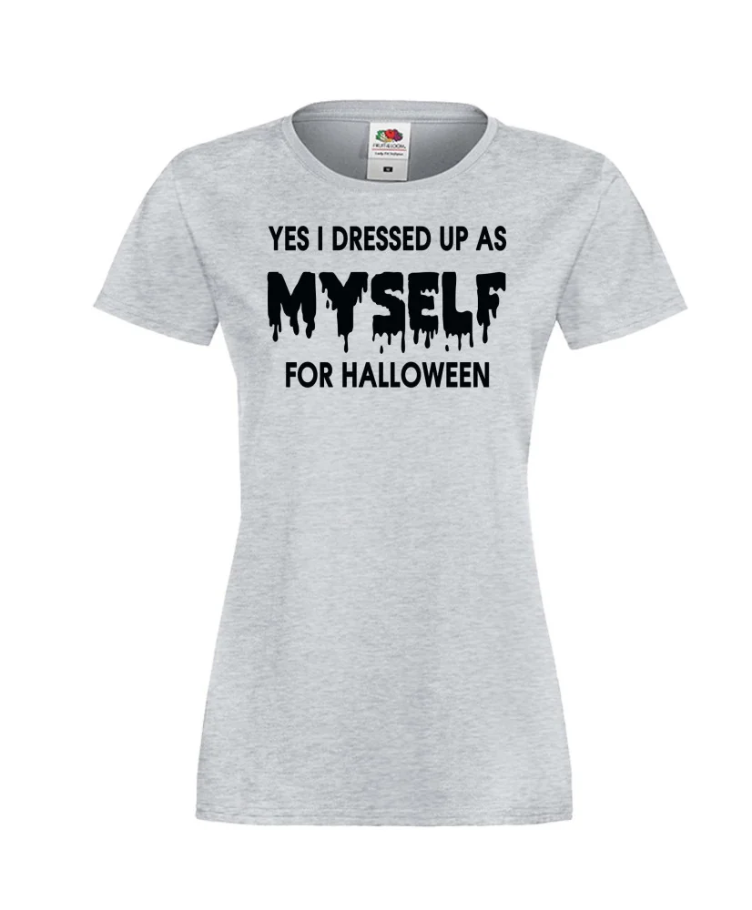 Дамска тениска Хелоуин I dressed up as myself HALLOWEEN