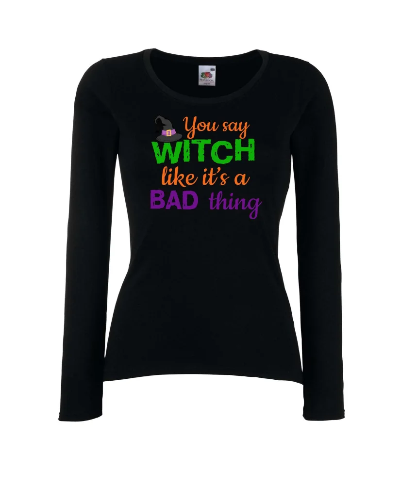 Дамска тениска Хелоуин You say Witch bad thing