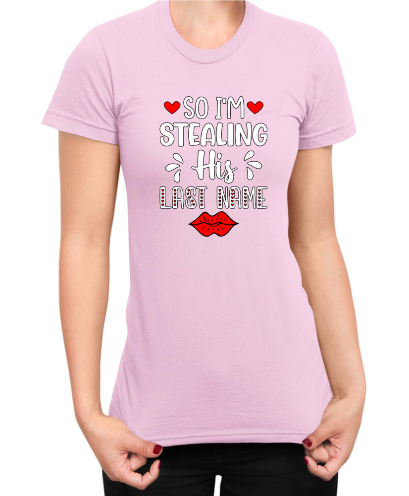 Дамска Тениска Power Couple Valentine Day Love I Stole Her Heart So I Am Stealing His Last Name Girl Дамска Тениска Power Couple Valentine Day Love I Stole Her Heart So I Am Stealing His Last Name Girl