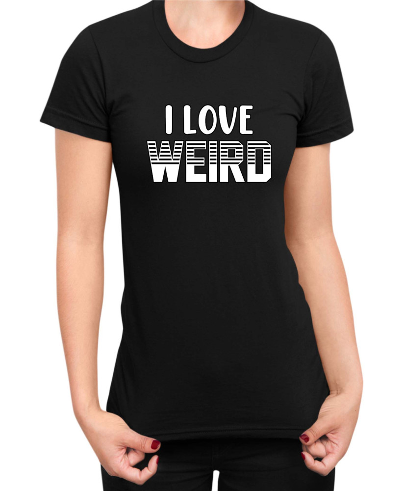 Дамска Тениска Power Couple Valentine Day Love Weird I Love Weird Girl Дамска Тениска Power Couple Valentine Day Love Weird I Love Weird Girl