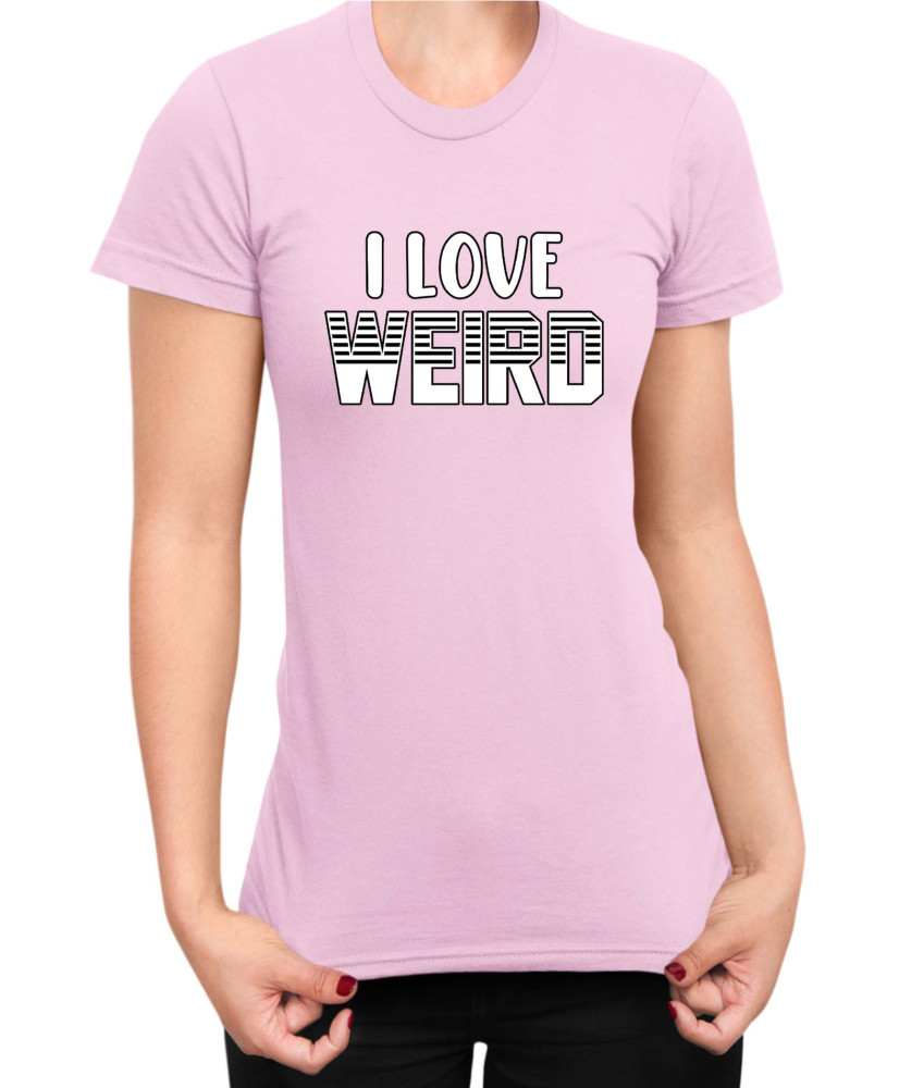Дамска Тениска Power Couple Valentine Day Love Weird I Love Weird Girl Дамска Тениска Power Couple Valentine Day Love Weird I Love Weird Girl