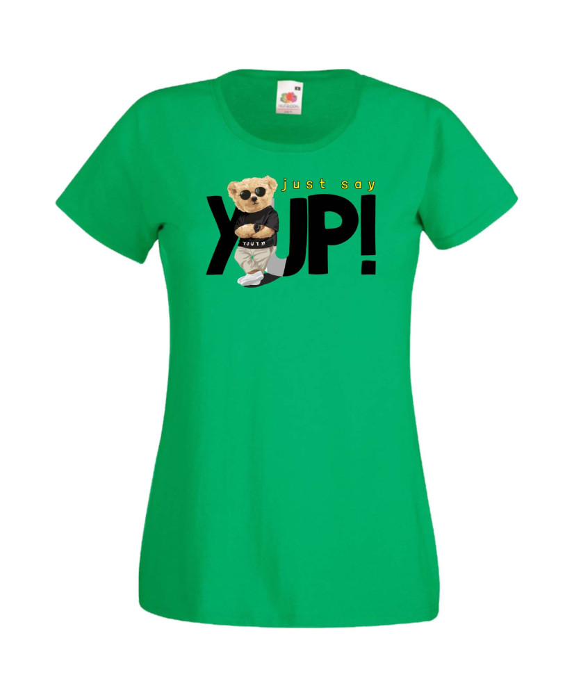 Дамска Тениска Cute Cuddly Teddy Bear Just Say Yup