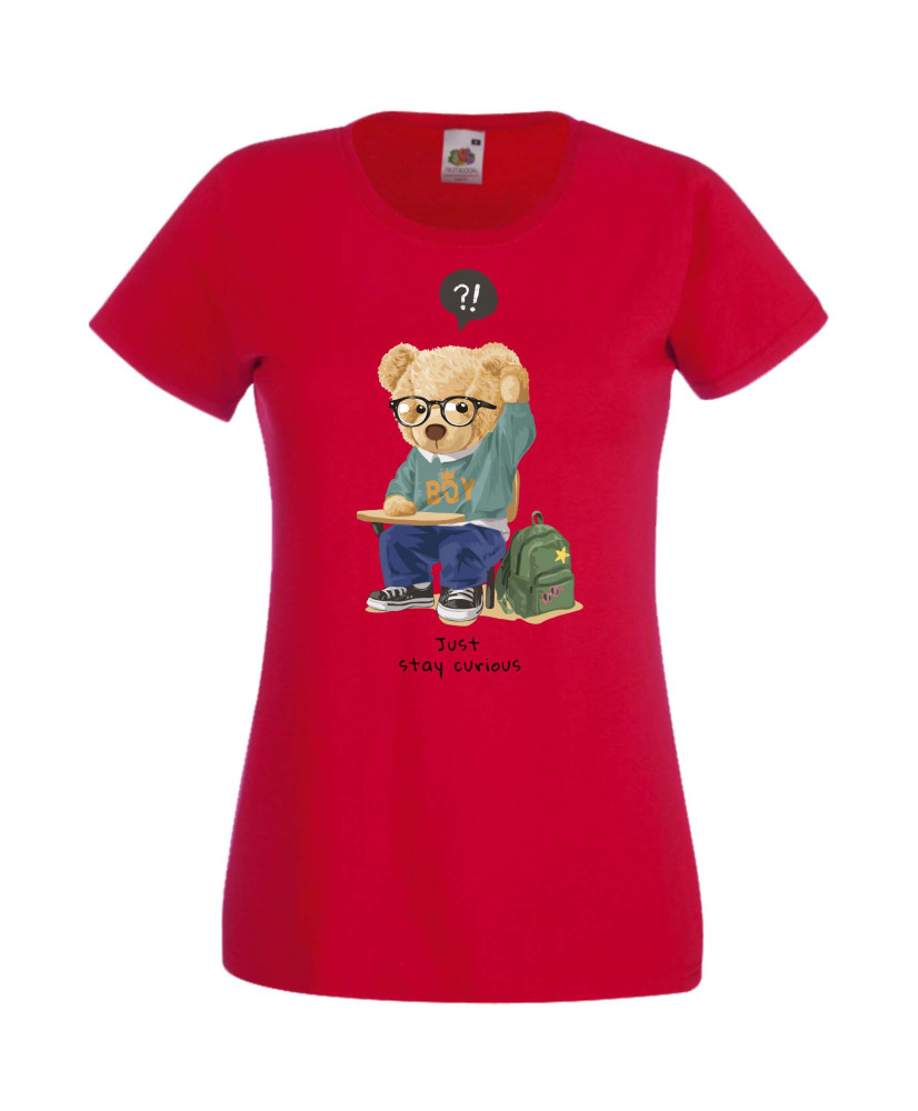 Дамска Тениска Cute Cuddly Teddy Bear Just Stay Curious Дамска Тениска Cute Cuddly Teddy Bear Just Stay Curious