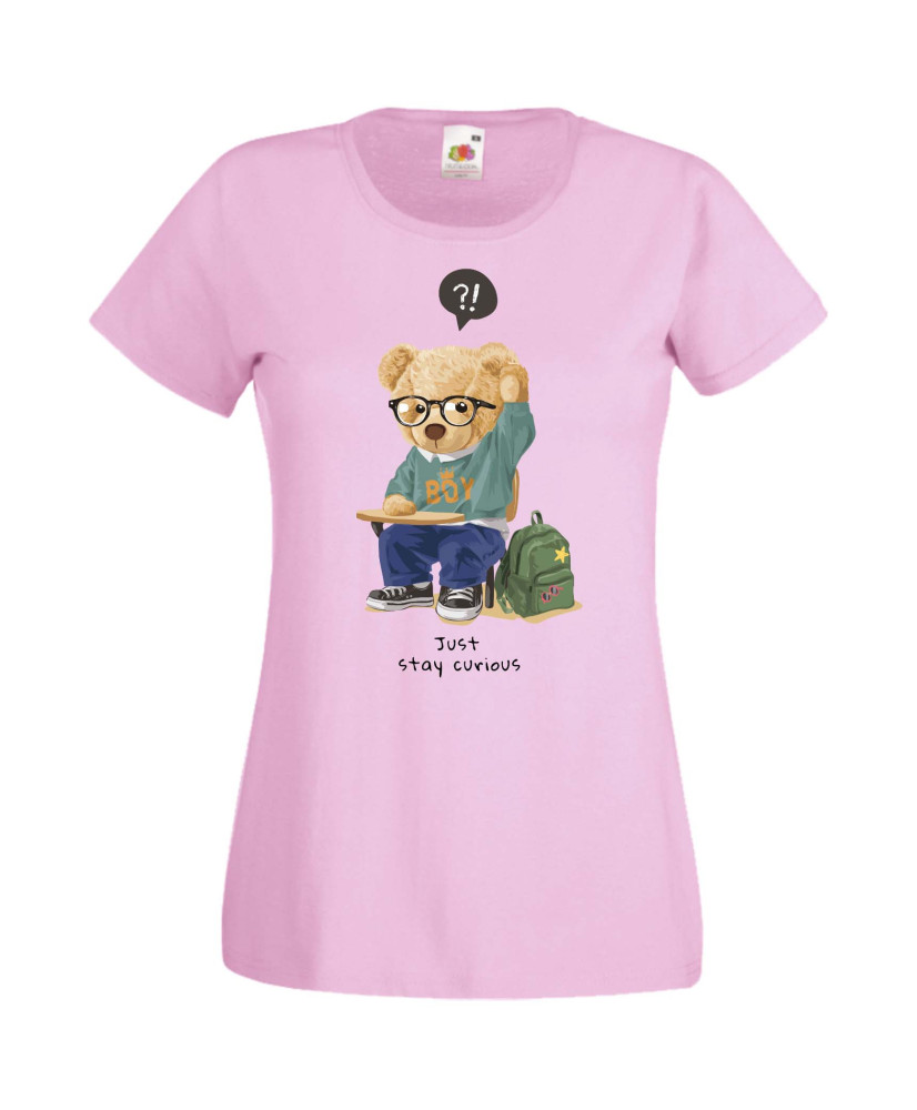 Дамска Тениска Cute Cuddly Teddy Bear Just Stay Curious Дамска Тениска Cute Cuddly Teddy Bear Just Stay Curious