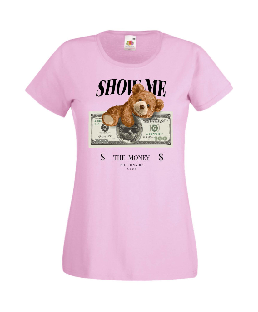 Дамска Тениска Cute Cuddly Teddy Bear Show Me The Money Дамска Тениска Cute Cuddly Teddy Bear Show Me The Money