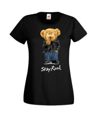 Дамска Тениска Cute Cuddly Teddy Bear Stay Real
