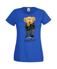 Дамска Тениска Cute Cuddly Teddy Bear Stay Real