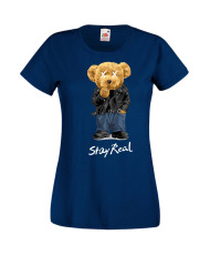 Дамска Тениска Cute Cuddly Teddy Bear Stay Real