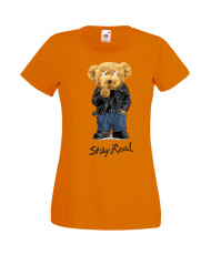Дамска Тениска Cute Cuddly Teddy Bear Stay Real