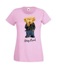 Дамска Тениска Cute Cuddly Teddy Bear Stay Real