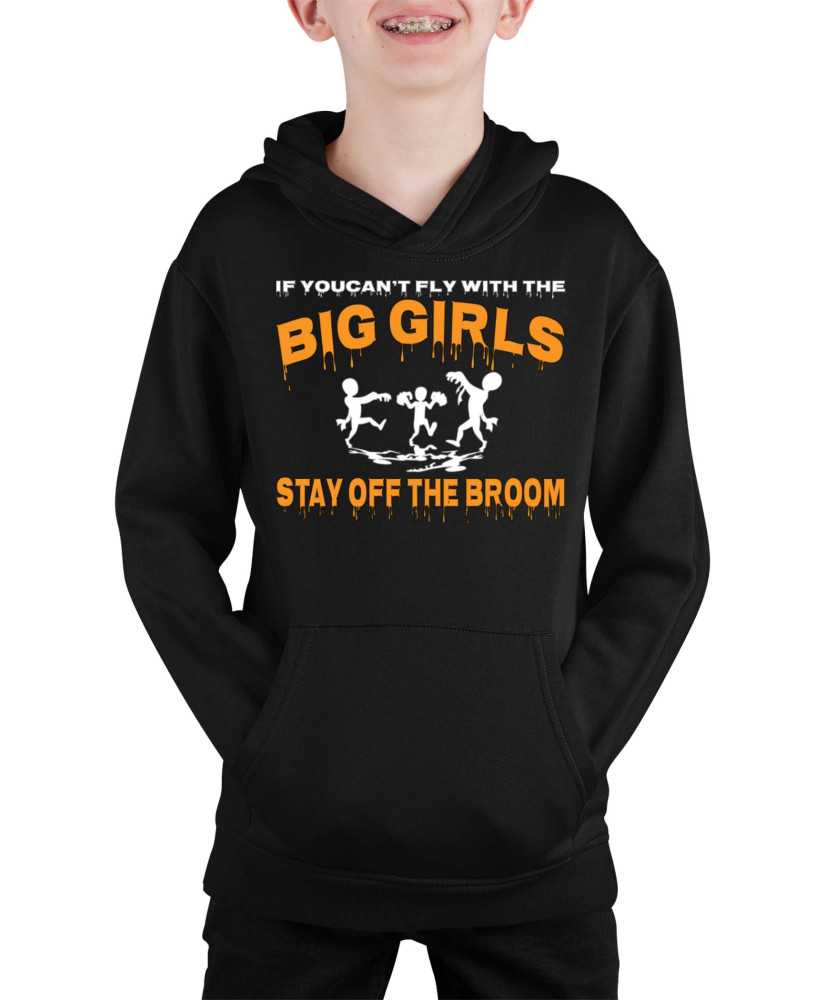 Детски Суитчър If You Can'T Fly With The Big Girls Stay Off The Broom 2 Детски Суитчър If You Can'T Fly With The Big Girls Stay Off The Broom 2